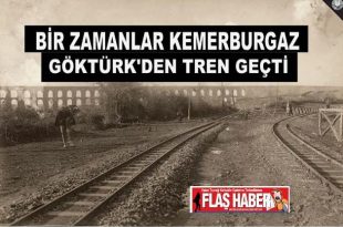 kemerburgaz göktürk tren yolu güzergahı eski